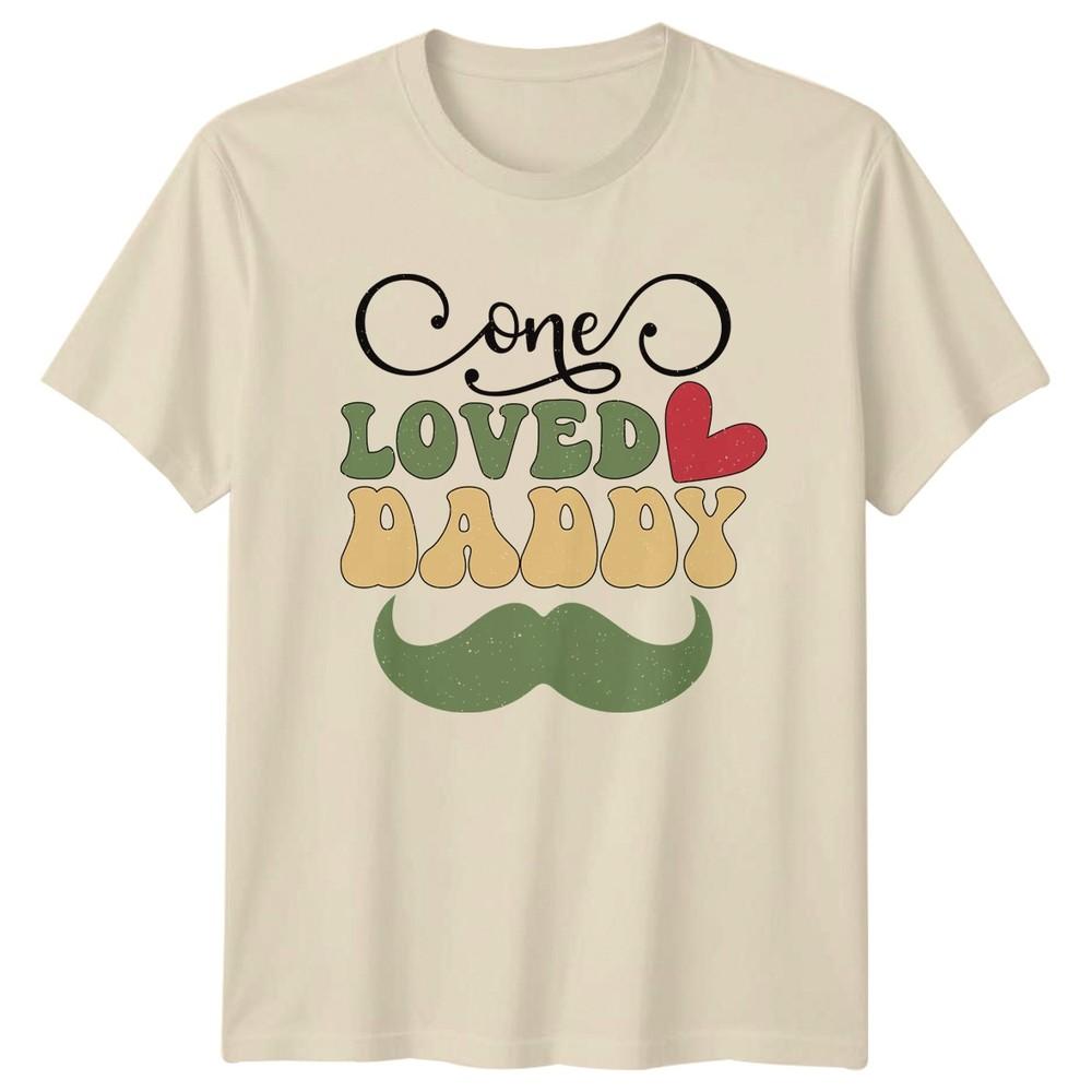 One Loved Daddy Unisexs TShirt Fathers Day Fatherhood Fathers Day Gift For Him
