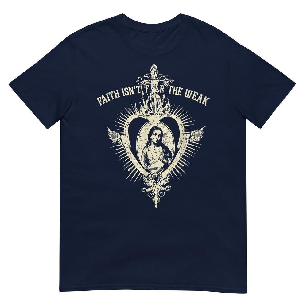 Faith Isnt For The Weak Christian Sacred Heart Graphic TShirt S