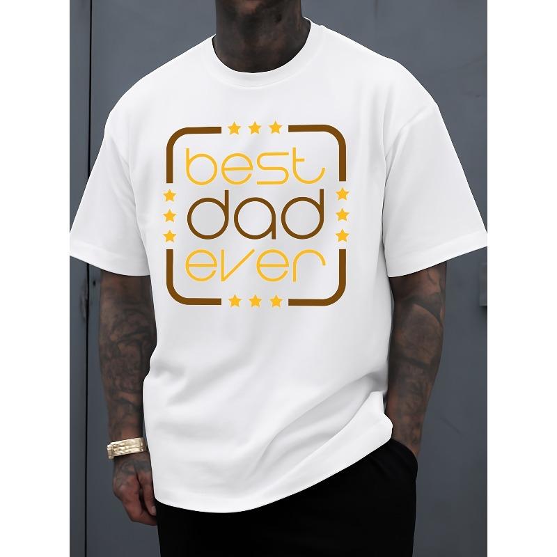 European Size Best Dad Ever T-Shirt, Men'S T-Shirt, White Short Sleeve Print Tee, Spring Summer Outdoor Wear, Fashionable Summer T-Shirt