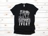 Only Elephants Should Wear Ivory T-Shirt, Anti Poaching Elephant Tee, Tank Top, T-shirt, T-shirt,T-shirt, Kids Tee Apparel Gift