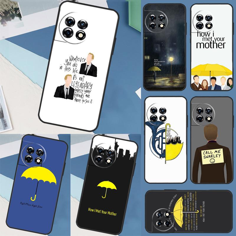 How I Met Your Mother Case For OnePlus Nord 2T CE 2 3 Lite N20 N10 N100 OnePlus 11 8T 9R 10R 10T 9 10 Pro Cover
