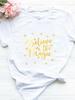 Believe In The Magic Golden Letter Print T Shirt Women Short Sleeve O Neck Loose Tshirt Women Causal Tee Shirt Tops Mujer
