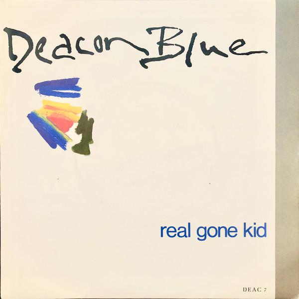 

7inch Record DEACON BLUE - Real Gone Kid DEAC7 CBS 1988 UK Rock Used