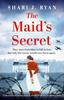 The The Maid's Secret : Totally Heartbreaking and Completely Addictive World War Two Historical Fiction Book