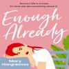 Enough Already by Mary Hargreaves Paperback Book 9781409194675