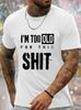 MenS Navy Blue Crew Neck TShirt  Funny Im Too Old for This Shit Saying  Casual Everyday Shirt for Humorous Gifts
