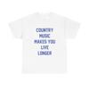 Country Music Makes You Live Longer Graphic T Shirt Men's Heavy Cotton Tee