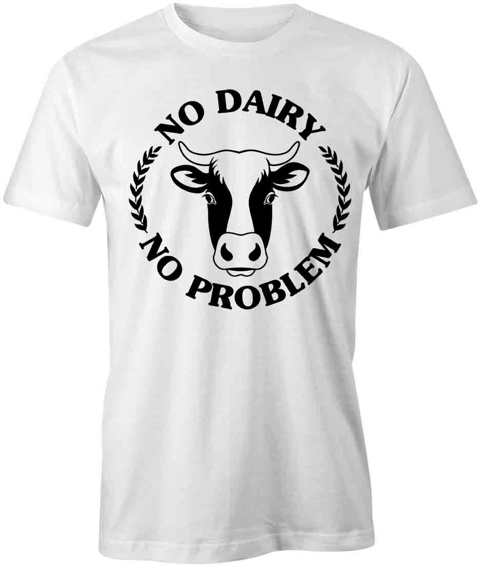 NO DAIRY NO PROBLEM TShirt Tee Short-Sleeved Cotton CLOTHING S1WSA203 XXXL