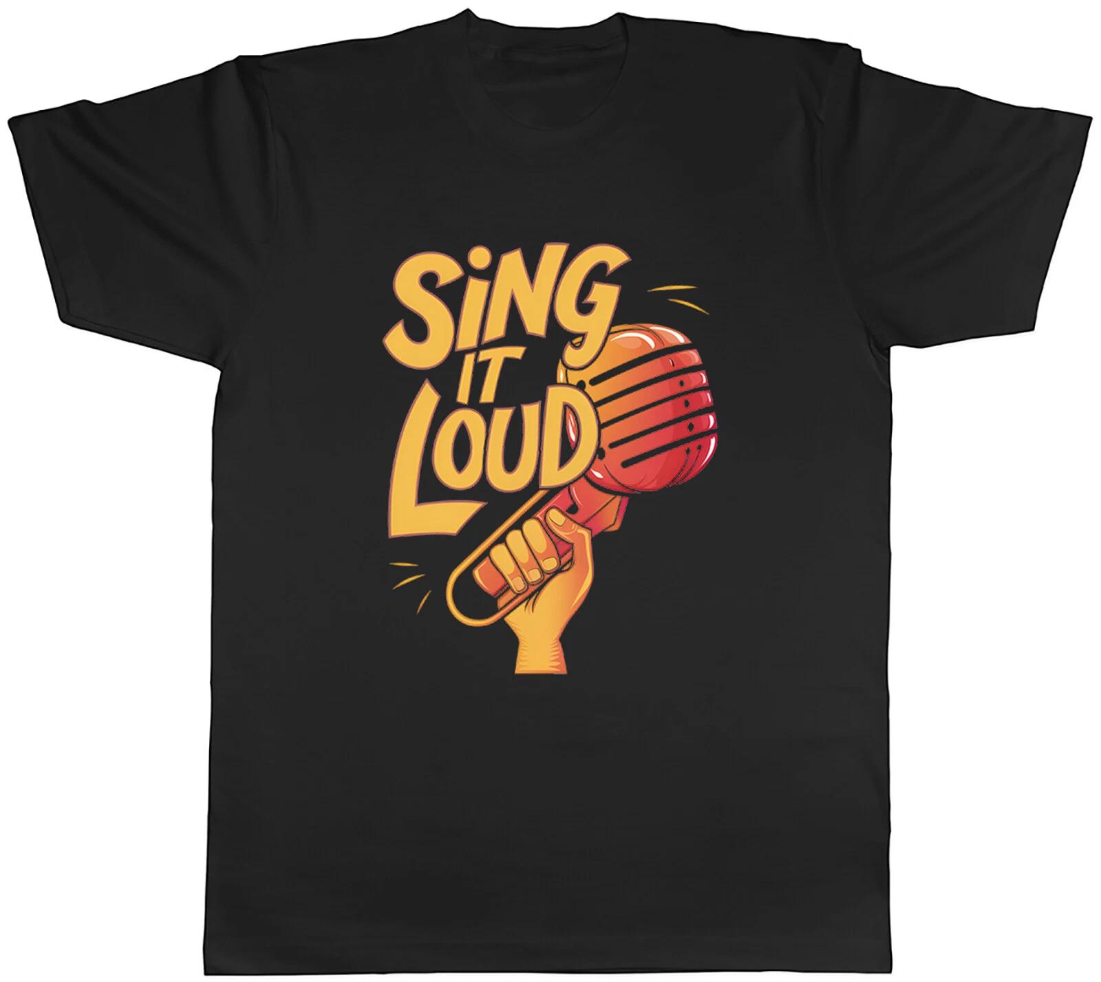 Sing it Loud Mens T-Shirt Karaoke Mic Singer Lyrics Tee Gift XL