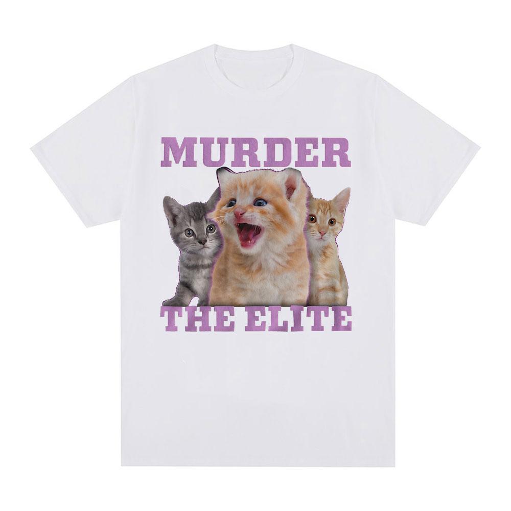 Murder The Elite Funny Cat Meme Tshirts Mens Clothing Fashion Vintage Short Sleeves Tshirt Cotton Summer Oversized T Shirts