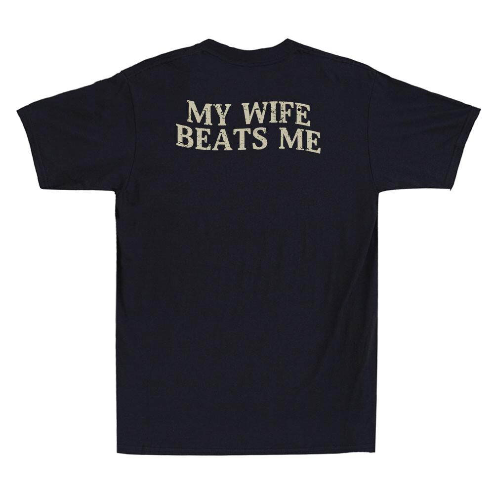 My Wife Beats Me Funny Saying Humor Quote (On Back) Men's Short Sleeve T-Shirt