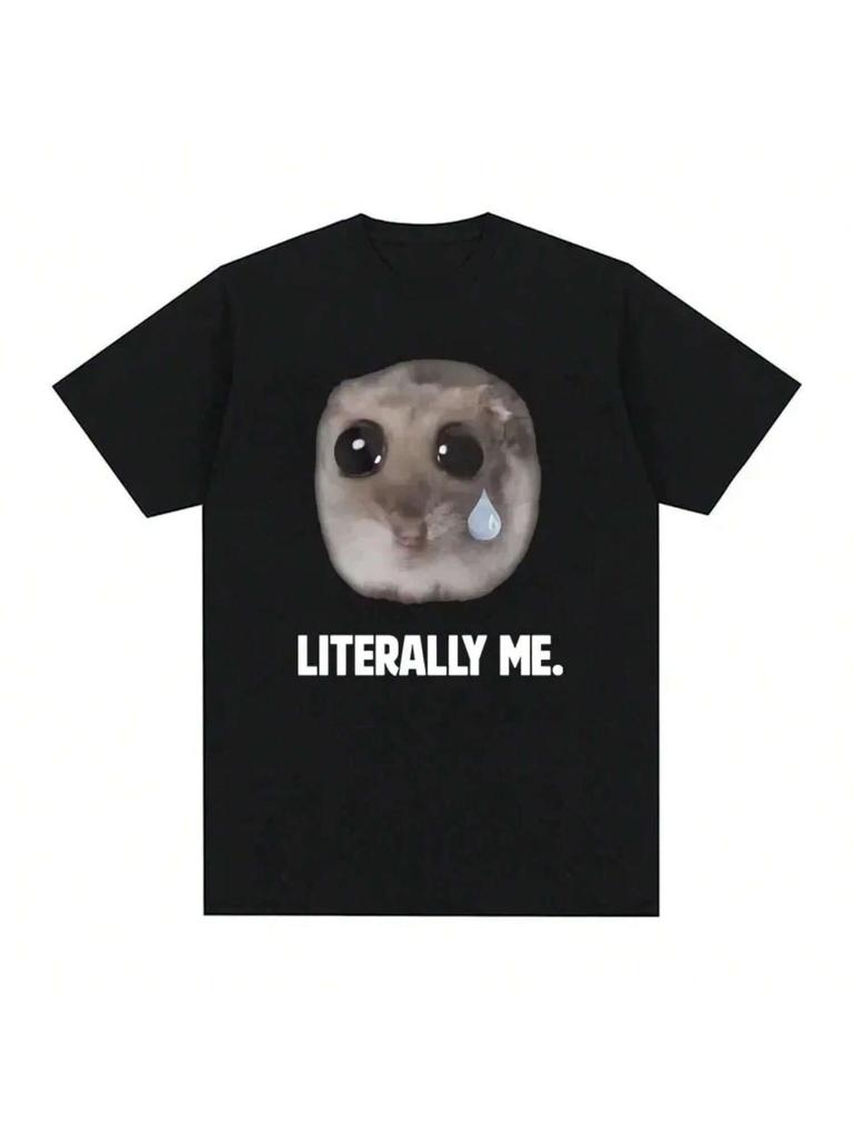 Maglietta Divertente Meme Hamster Triste Carino Letteralmente Io Wo Moda Maglietta Retro Casual Maglietta Larga Abbigliamento Street