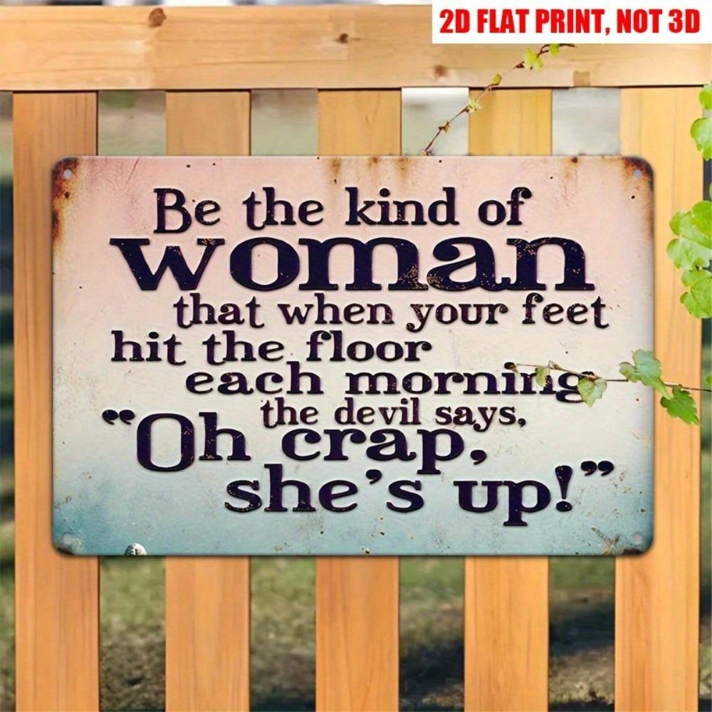 Retro Metal Tin Sign 12x8, Empowering Humor Vintage Wall Art, Durable 2D Flat Plaque for Home Porch Garden Decor