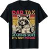 Dad Tax Making Sure It's Not Poison Men Raccoon Father's Day Unisex T-Shirt