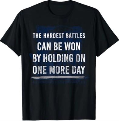 Die härtesten Schlachten kann man gewinnen, indem man noch einen Tag durchhält T-Shirt