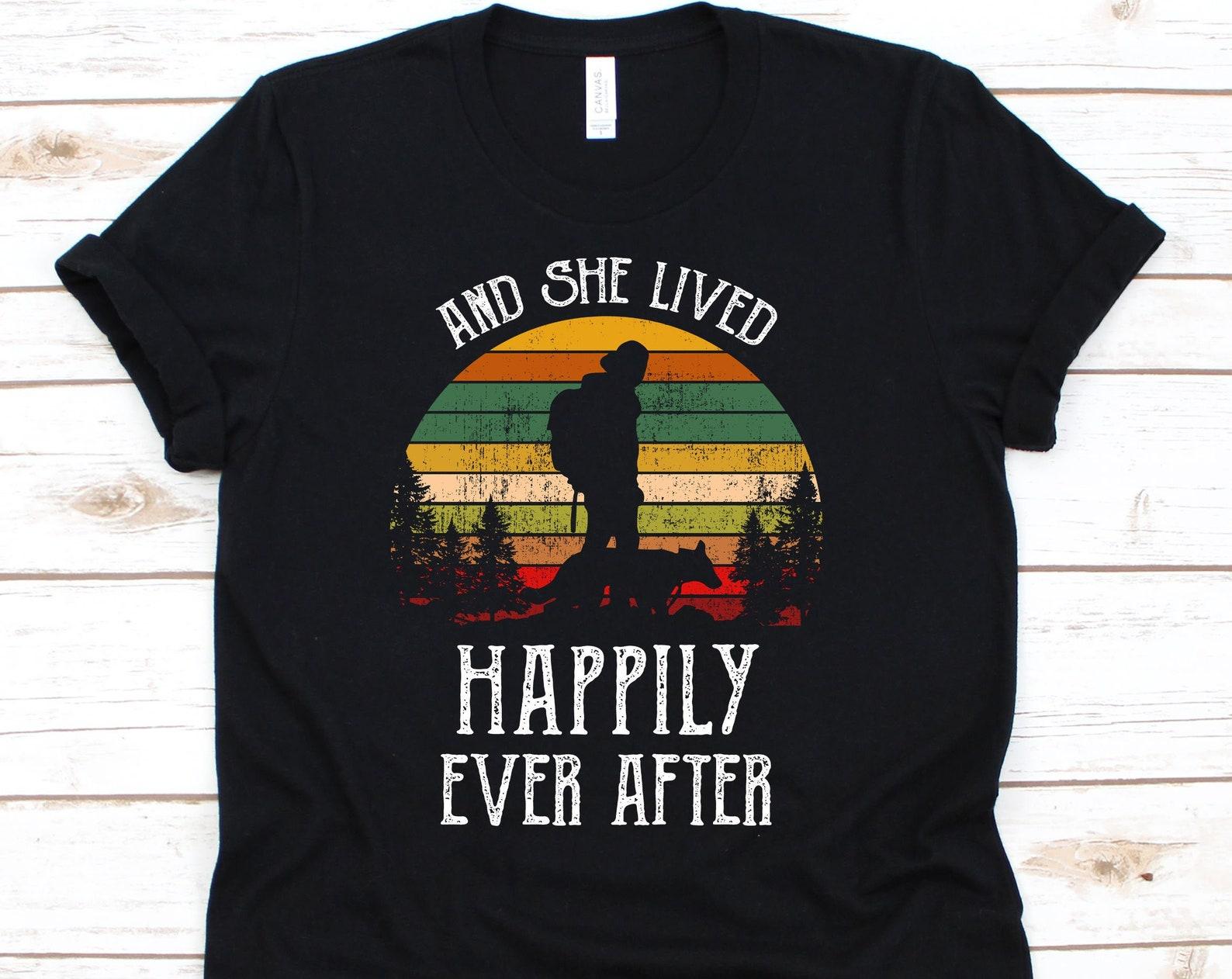 And She Lived Happily Ever After Hiking Shirt, Trekking Gift, Hiking Shirt, Adventure Shirt, Mountain Shirt, Hiker Shirt 4XL