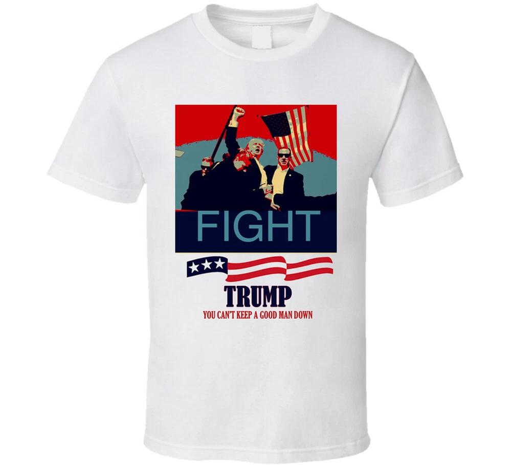 Trump Fight You Can t Keep A Good Man Down Fist T Shirt 2XL