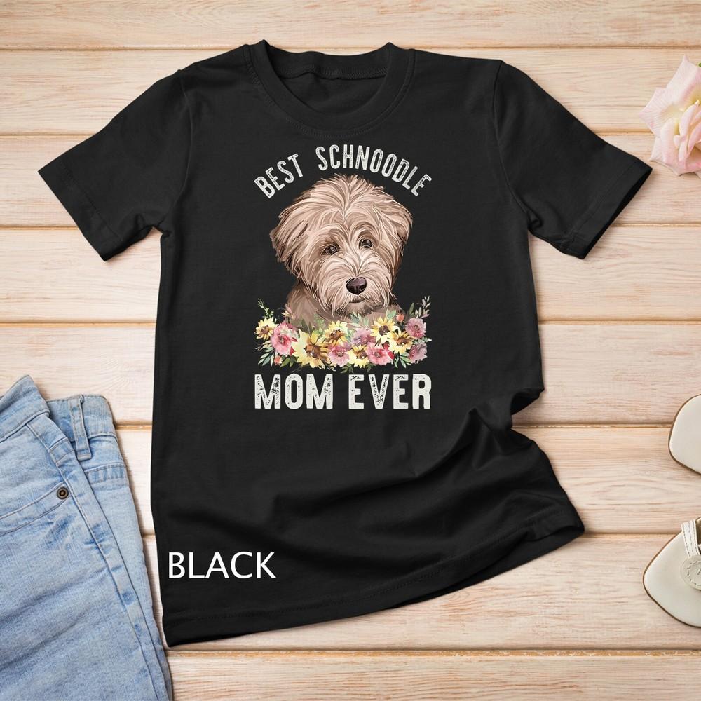 

Womens Best Schnoodle Mom Ever Floral Dog Unisex T-shirt M