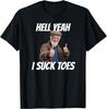 Ouais Hell Je Suce Les Orteils Humour Inapproprié Drôle Embarrassant T-Shirt