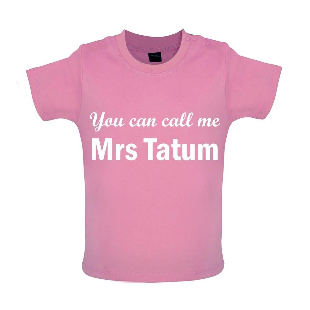You Can Call Me Mrs Tatum - Baby Kids Boys Girls Unisex T-Shirt / Babygrow - Actor Gift Love Wife 150