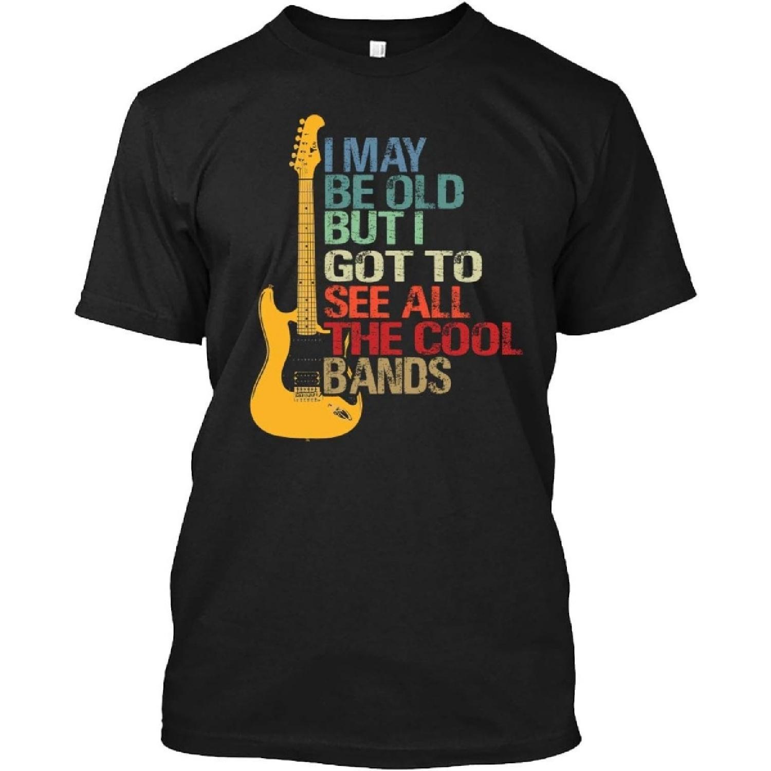 

Guitar Tshirt I May Be Old But I Got to See All The Cool Bands T-Shirt Gift for Men Women XXXXXL різнокольоровий