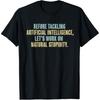 AI Artificial Intelligence Natural Stupidity T Shirts Men Humor Streetwear Tee Shirt Short Sleeve Unisex Loose Clothing