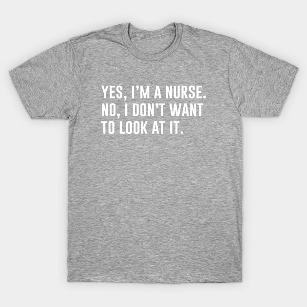 Unisex Mode T-Shirt Ja Ich Bin Krankenschwester Nein Ich Möchte Es Nicht Sehen Aufdruck T-Shirt Große Größen XS-6XL T-Shirt 100% Baumwolle Oberteile Rundhals Kurzarm T-Shirts