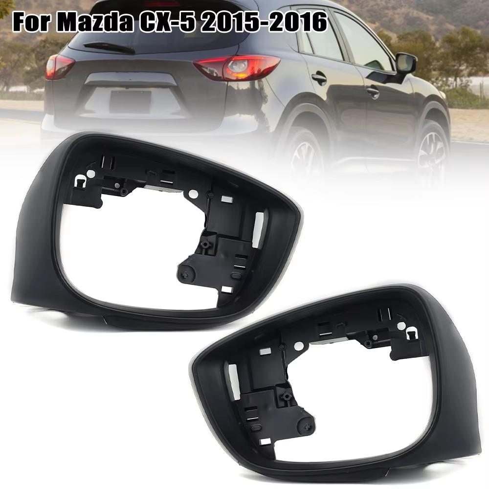 Rearview Wing Mirror Frame For Mazda CX-5 2015-2016 CX-3 2016 2017 2018  Side Door Mirrors Covers Frame Car Accessories