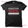 Always Give 100 Funny Blood Donor Joke T Shirt M5708 Vintage Washed Stylish Fashion Stretched Streetwear Homme Comfortable
