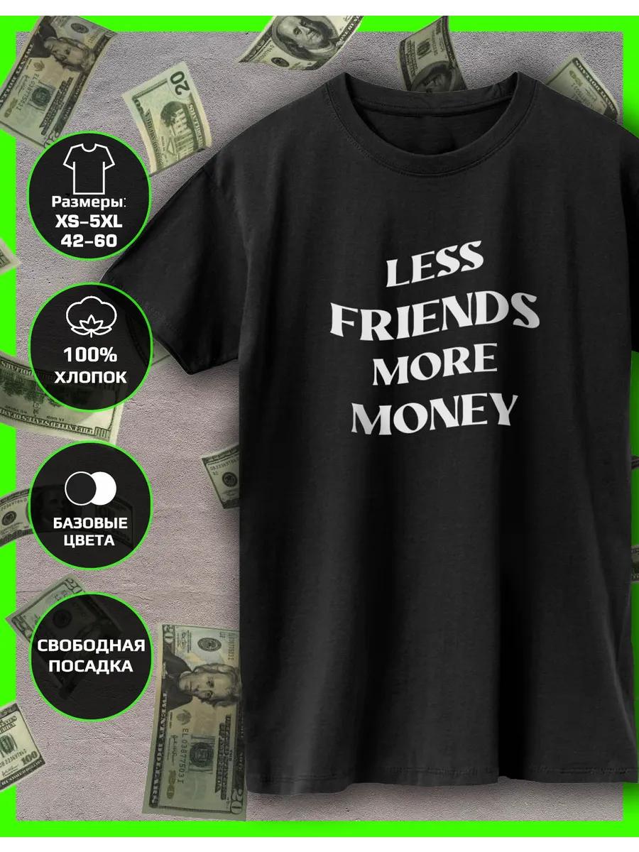 Less friends more money printed T-shirt XL