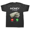 Graphic Cotton Streetwear Short Sleeve Birthday Gifts Summer Style T-shirt Men Money Is Calling Cash Funny Business T Shirt -...