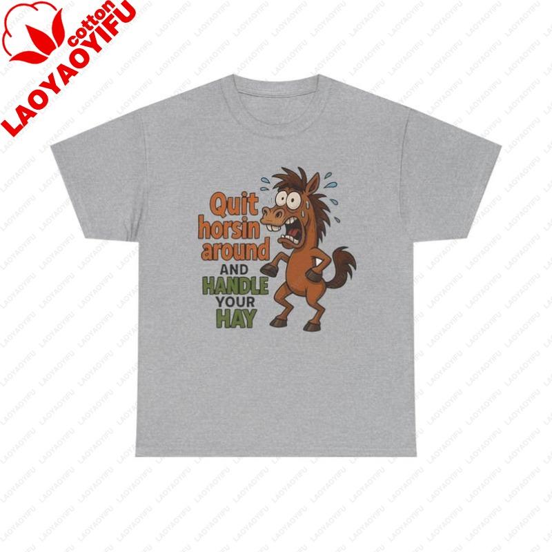 Horse Quit Horsin Around and Handle Your Hay Quit Horsin Around and Handle Your Hay Tee Funny Horse Farm Shirt Oversized T Shirt S
