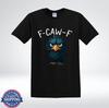 Grumpy Bird F-CAW-F Meme Style Funny T-Shirt