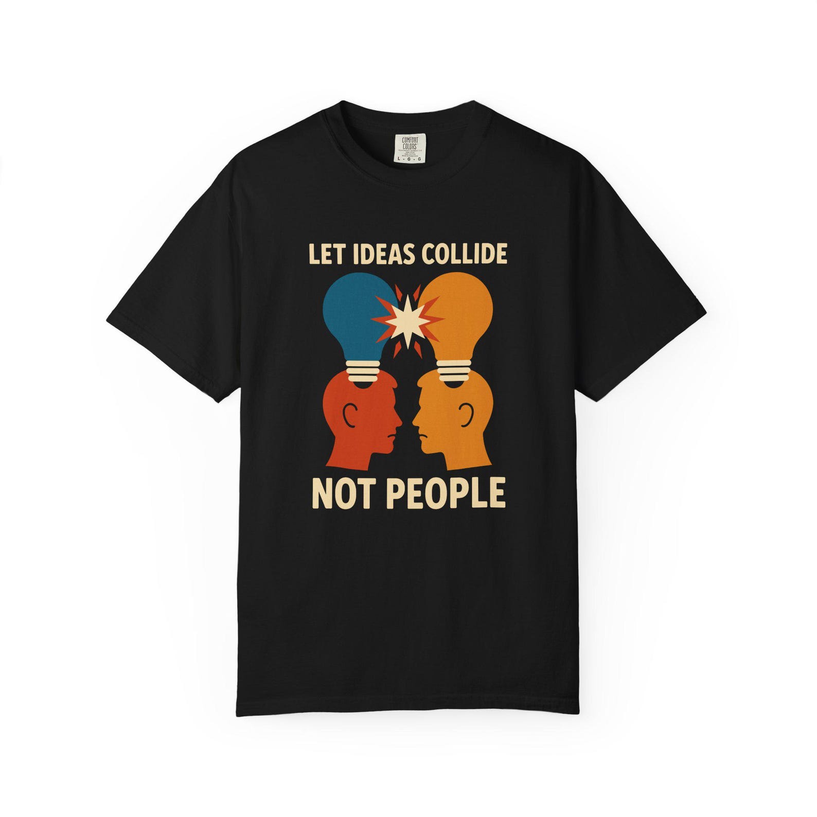 Free Speech Shirt: Let Ideas Collide Not People - Comfort Colors 1717 T-Shirt 2XL
