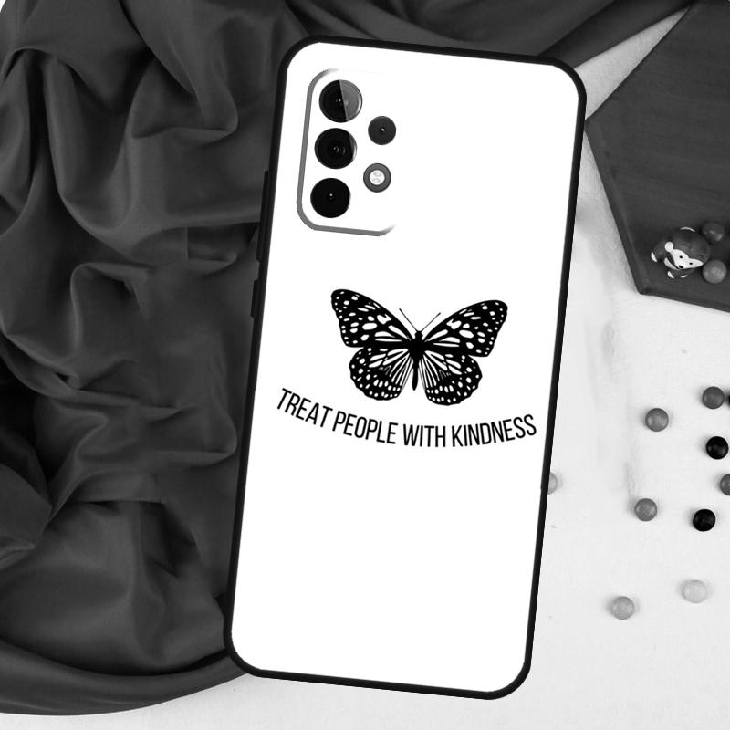 Treat People With Kindness For Samsung Galaxy A55 A53 A33 A13 A35 A15 A36 A56 A26 A16 A22 A32 A52 A54 A34 A06 A05 Case
