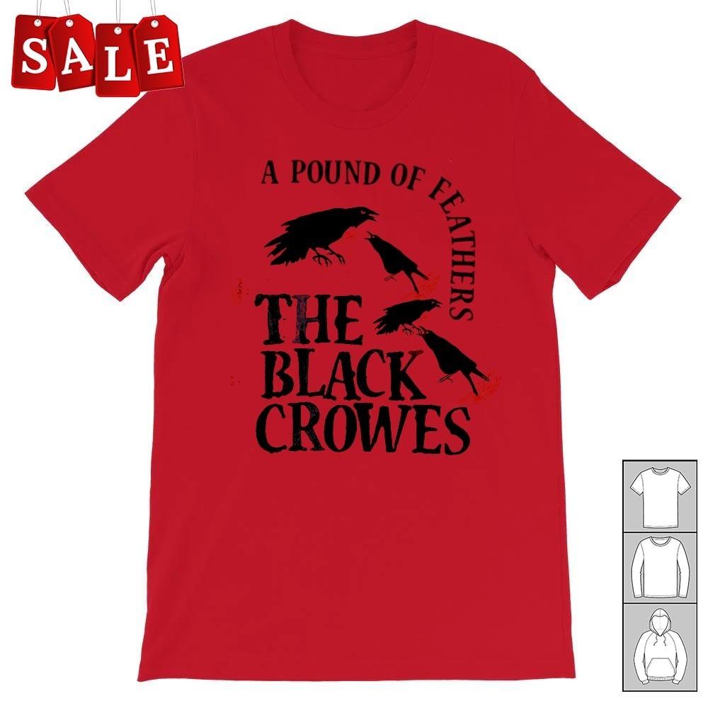 New The Black Crowes A Pound of Feathers Gift For Fans Unisex S5XL Shirt TH953 Unisex T-Shirt