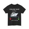 Cruising Shirt, Cruise Ship Is Calling Boating Cruise Lovers Women Men Shirt