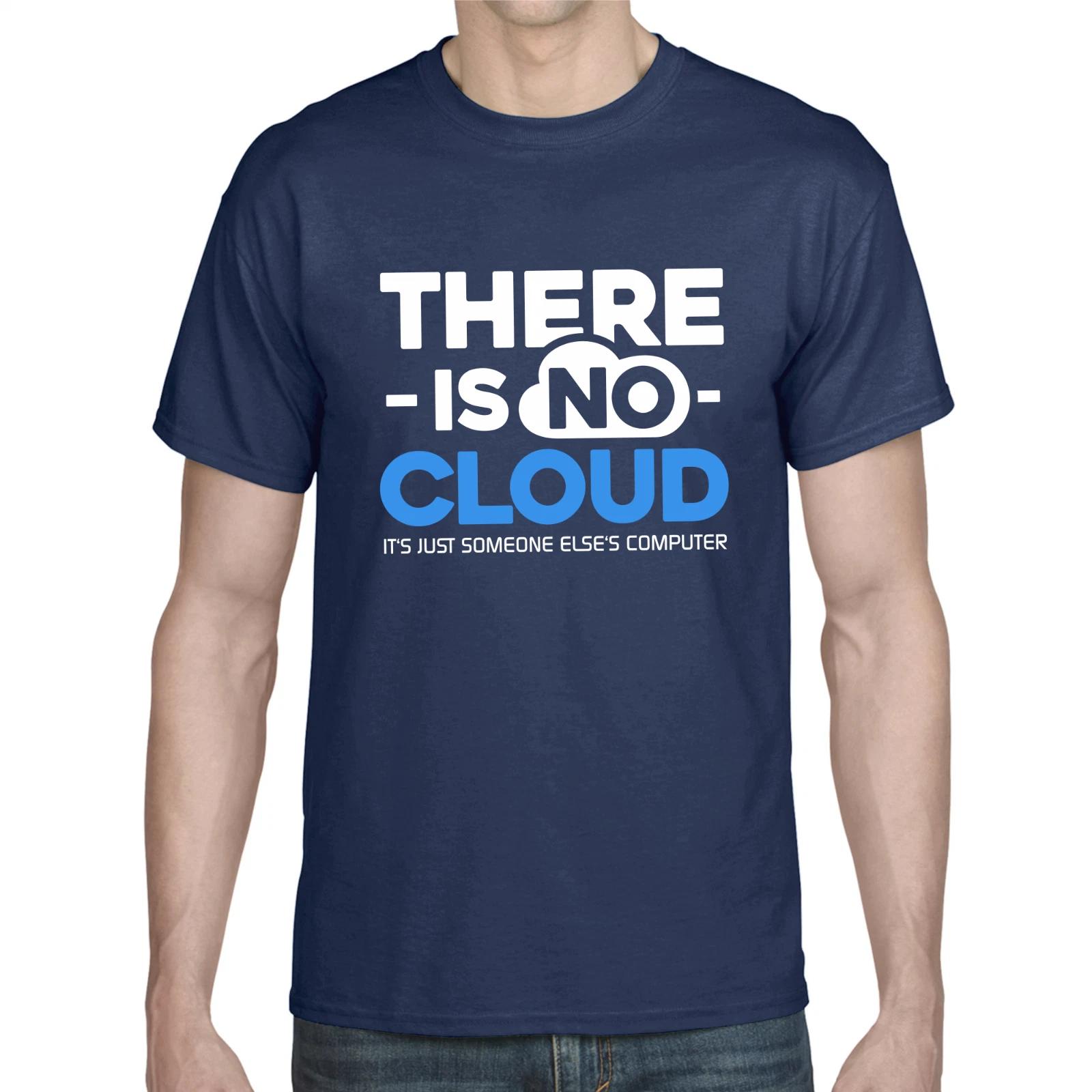 Men s and Women s T-shirts There is no cloud Geek Nerd Admin IT Sayings Fun Funny S