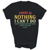 There Is Nothing I Can't Do Except Reach The Top Shelf Unisex Shirt Gift
