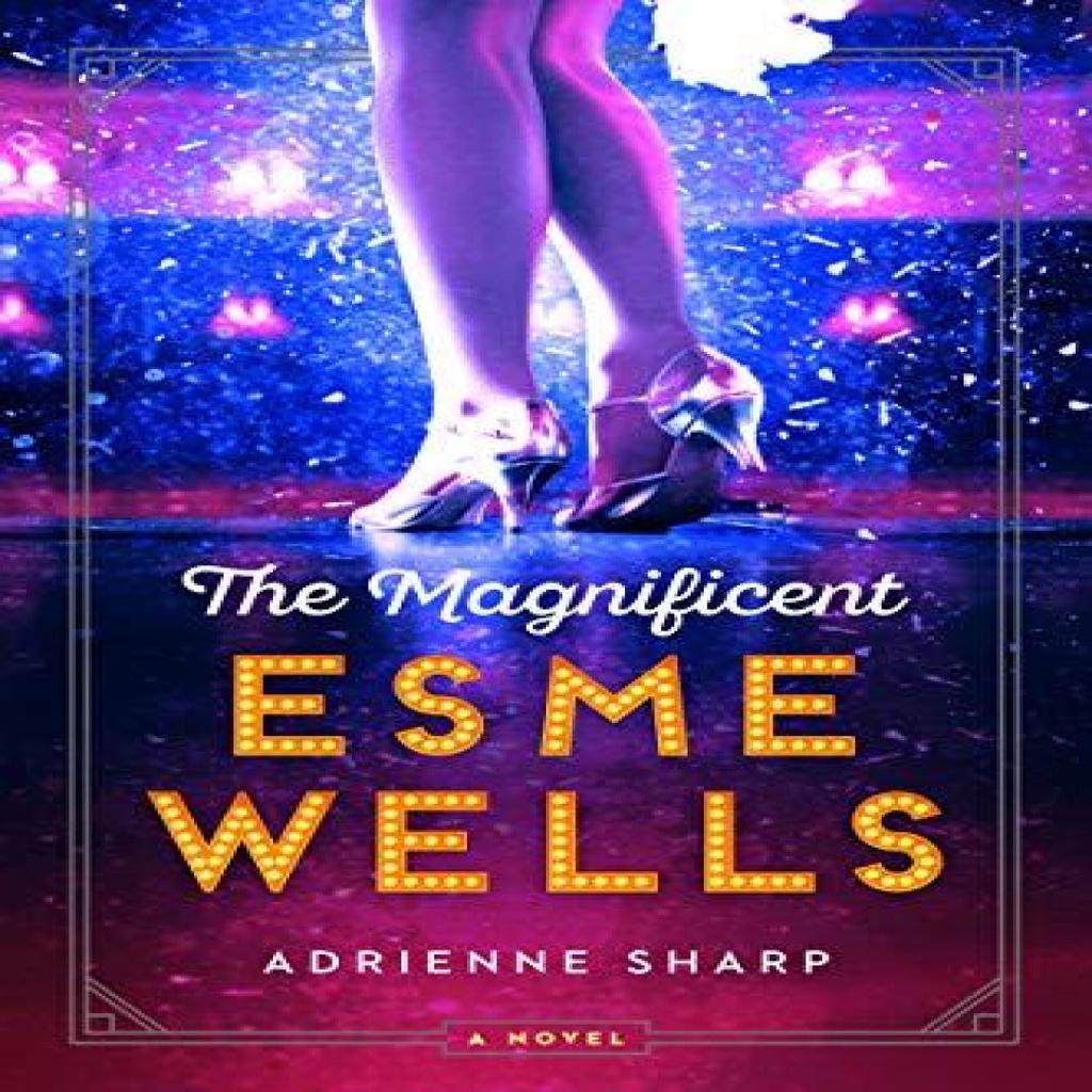 The Magnificent Esme Wells by Adrienne Sharp Paperback Book 9780062684806