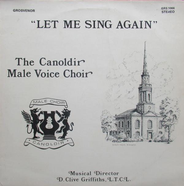 

LP Record CANOLDIR MALE VOICE CHOIR Let Me Sing Again GRS1066 Grosvenor 1978 UK Classical Used