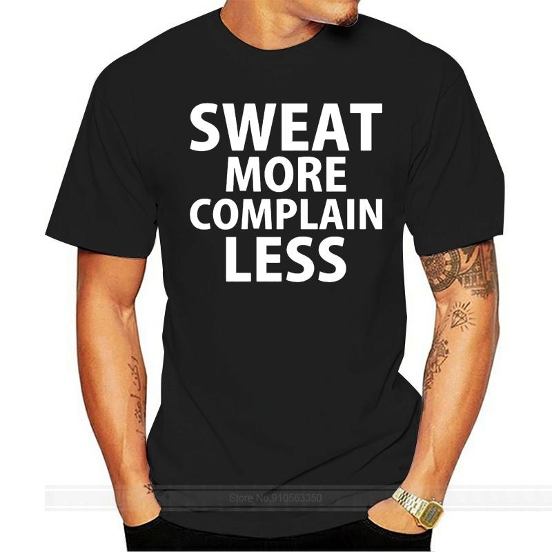 SWEAT MORE COMPLAIN LESS 3 Men T Shirt Cotton Tshirt Men Summer Fashion T-shirt Size