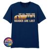 Not All Who Wander Are Lost TShirt Bigfoot Rock Out Top Outdoor Adventure Tee