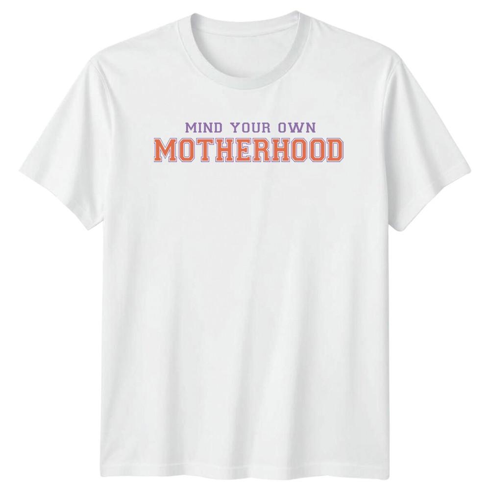 Mind Your Own Motherhood Funny Graphic Mothers Day TShirt S
