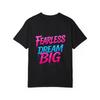 Fearless Dream Big Graphic T-Shirt White Pink and Blue Text Print Streetwear Casual Wear