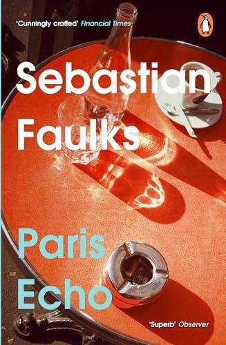 Paris Echo by Sebastian Faulks Paperback Book 9781804944349