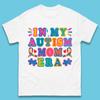 Autism Mom Era T-Shirt Womens Tops Tees