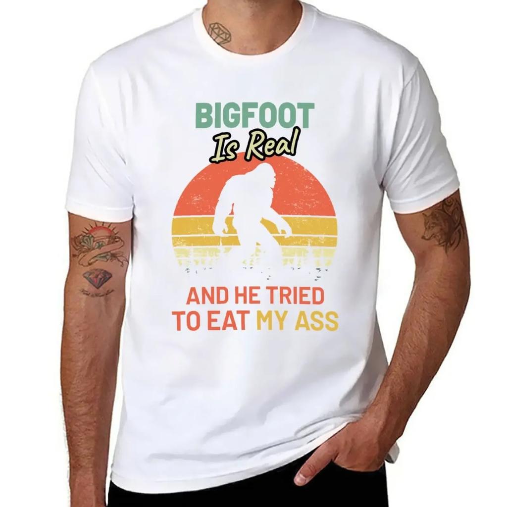 Bigfoot Is Real And He Tried To Eat My Ass T-Shirt Tops Boys Whites Plus Sizes Mens Cotton T Shirts