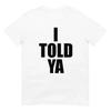 Vintage Casual I Told Ya Graphic Men Tshirts Short Sleeve ONeck Streetwear Harajuku Gothic Tee Crop Top Men Women Clothes