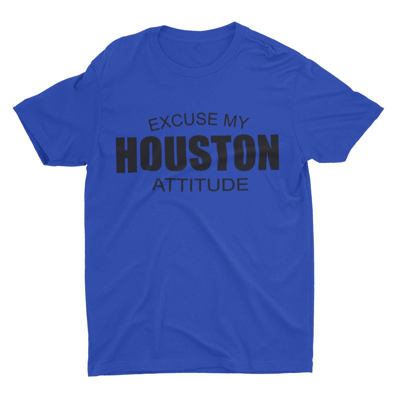 Excuse My Houston Attitude XL